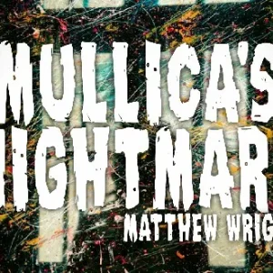 Matthew Wright - Mullicas Nightmare