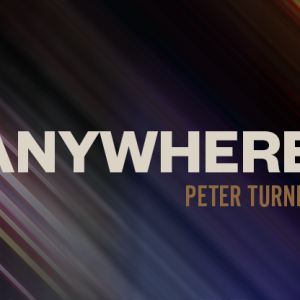 Anywhere by Peter Turner