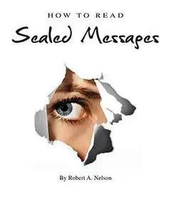 Robert A. Nelson - How to Read Sealed Messages