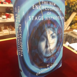 The New Encyclopedia of Stage Hypnotism by Ormond McGill