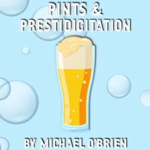 Pints & Prestidigitation by Michael O'Brien