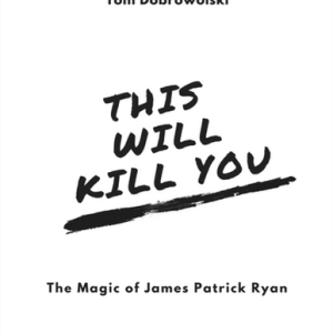 This Will Kill You by Tom Dobrowolski