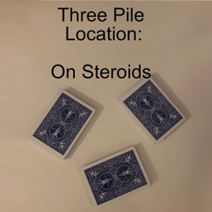 Three Pile Location On Steroids by Unnamed Magician (Video+PDF)