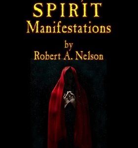 Dr. RaMayne's Spirit Manifestations by Robert A. Nelson
