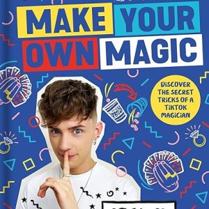 Joel Mawhinney - Make Your Own Magic Secrets, Stories and Tricks from a TikTok Magician