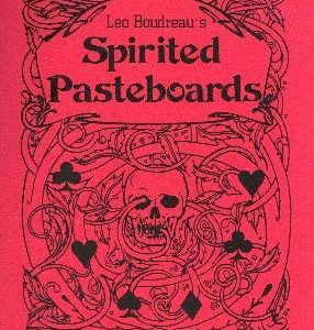 Spirited Pasteboards by Leo Boudreau