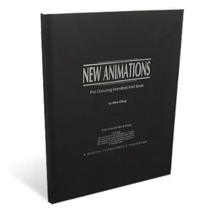 New Animations - The Dancing Handkerchief Book by Mike Ching