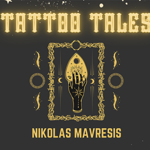 Tattoo Tales by Nikolas Mavresis