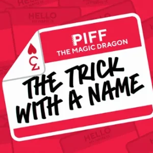 The Trick With A Name by Piff the Magic Dragon