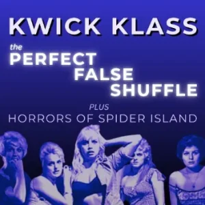 Docc Hilford - Kwick Klass - The Perfect Shuffle + Horrors or Spider Island