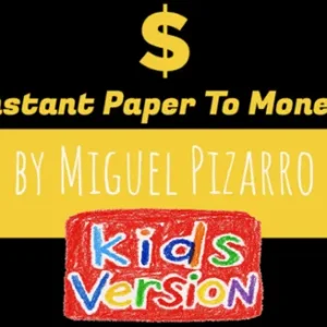 Instant Paper to Money Kid Version by Miguel Pizarro