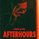 Afterhours By Lewis Le Val