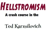 Ted Karmilovich - HELLSTROMISM