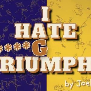 I HATE F*****G TRIUMPHS by Joel Pablos
