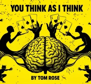 Tom Rose - You Think As I Think